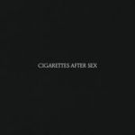 cigarettes after sex